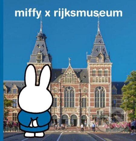 Kniha: miffy x rijksmuseum (Dick Bruna). , 2025