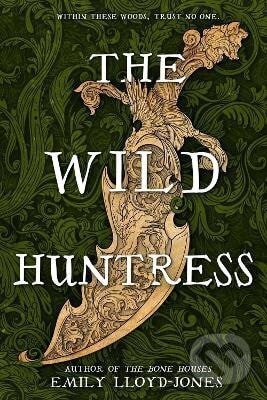 The Wild Huntress - Emily Lloyd-Jonesová