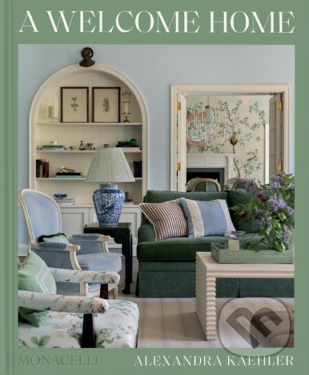 A Welcome Home (Inviting Interiors) - Alexandra Kaehler