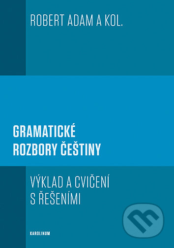 Kniha: Gramatické rozbory češtiny (Robert Adam). Karolinum, 2025