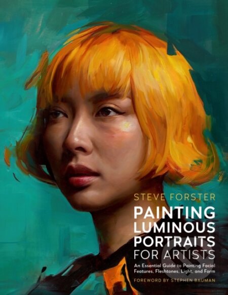 Kniha: Painting Luminous Portraits for Artists (Steve Forster). , 2025