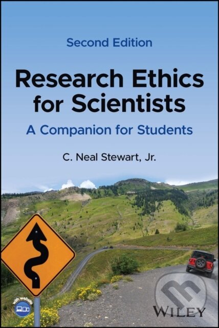 Kniha: Research Ethics for Scientists (Neal C. Stewart). John Wiley & Sons, 2023