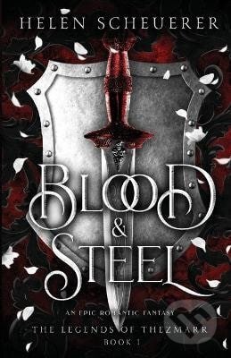 Kniha: Blood & Steel (Helen Scheuerer). Independently Published, 2023