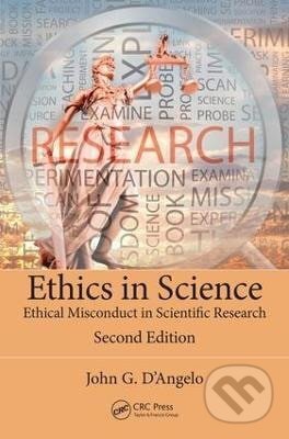Kniha: Ethics in Science (John D'Angelo). Taylor and Francis, 2018