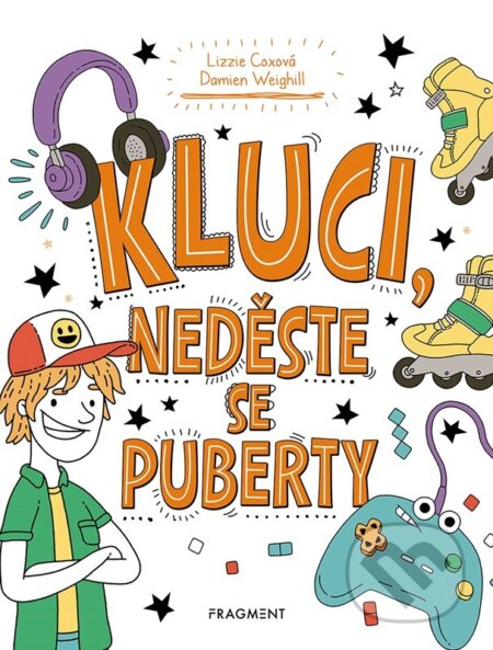 Kniha: Kluci, neděste se puberty (Autorský kolektív). Nakladatelství Fragment, 2025