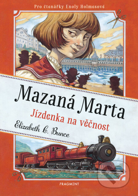 E-kniha: Mazaná Marta – Jízdenka na věčnost (Elizabeth C. Bunce). Nakladatelství Fragment, 2025