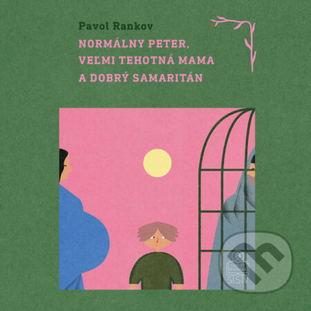 Normálny Peter, veľmi tehotná mama a dobrý samaritán koupíte na Martinus.cz