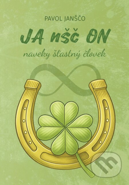 JAnščON: naveky šťastný človek - Pavol Janščo