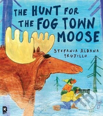 Hunt for the Fog Town Moose - Aldana Stefania Trujillo