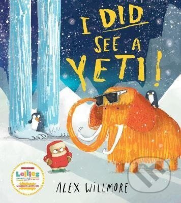 I Did See a Yeti! - Alex Willmore