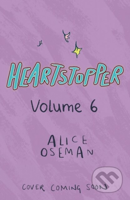 Kniha: Heartstopper Volume 6 (Alice Oseman). Hodder Children's Books, 2026 Kniha: Heartstopper Volume 6 (Alice Oseman). Hodder Children's Books, 2026