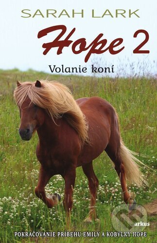 Kniha: Hope - Volanie koní 2 (Sarah Lark). Arkus, 2025