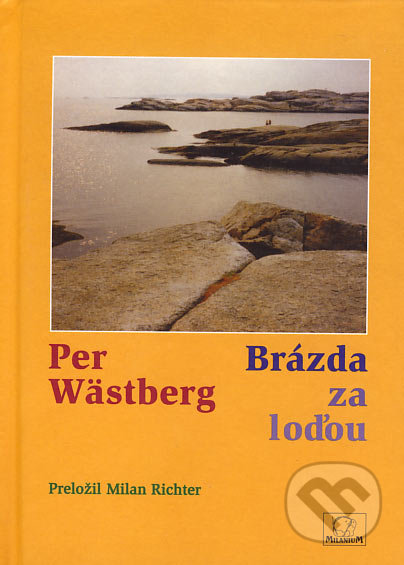 Brázda za loďou - Per Wästberg, MilaniuM, 2006