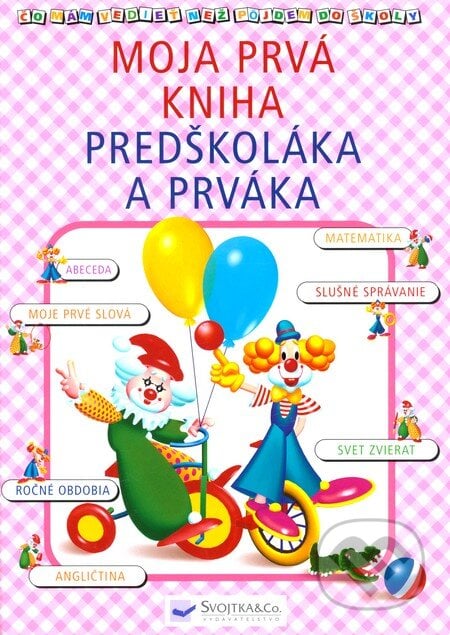Moja prvá kniha predškoláka a prváka, Svojtka&Co., 2006