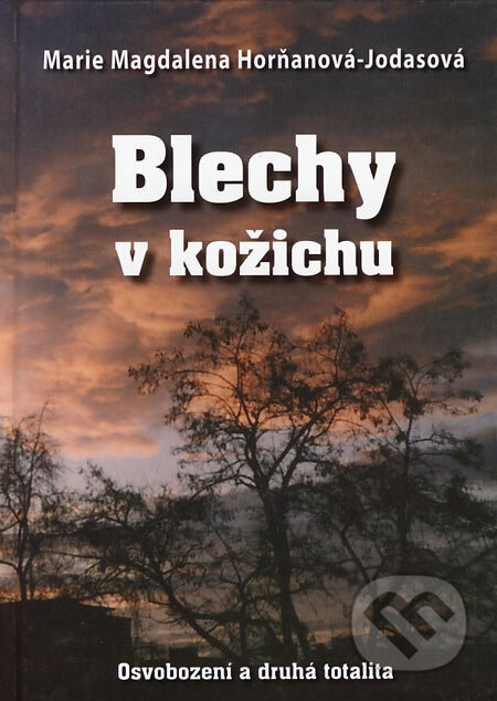 Blechy v kožichu - Marie Magdalena Horňanová-Jodasová, Epocha, 2006