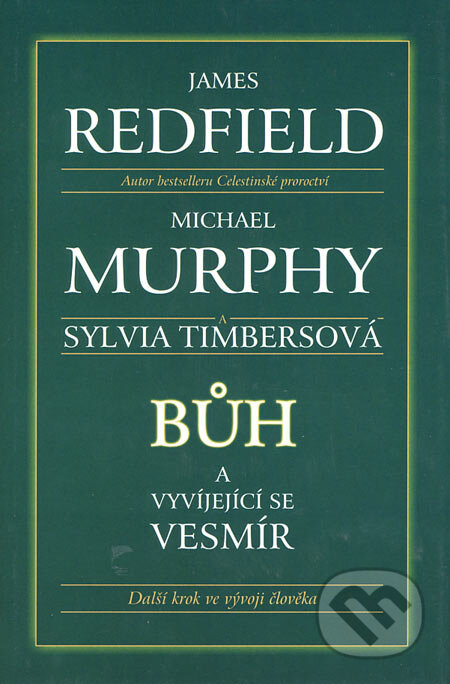 Bůh a vyvíjejíci se Vesmír - James Redfield, Michael Murphy, Sylvia Timbersová, BETA - Dobrovský, 2006