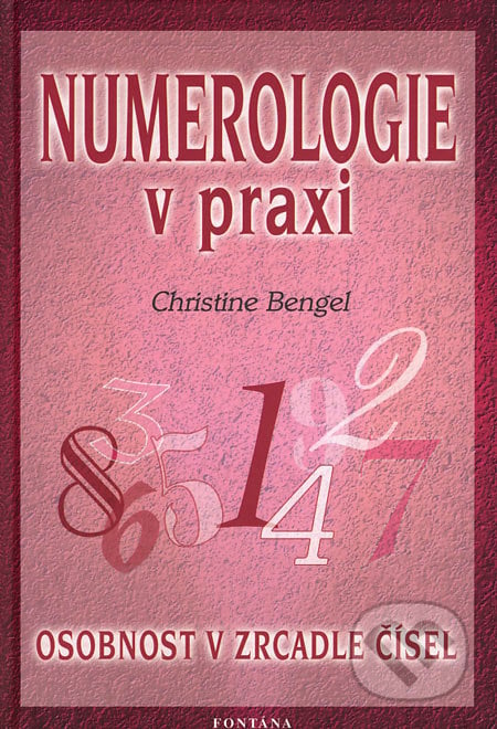 Numerologie v praxi - Christine Bengel, Fontána, 2007