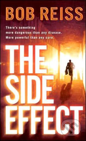 The Side Effect - Bob Reiss, Random House, 2006