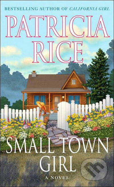 Small Town Girl - Patricia Rice, Random House, 2006
