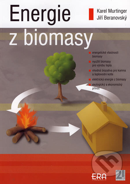 Kniha: Energie z biomasy (Jiří Beranovský a Karel Murtinger). ERA group, 2006