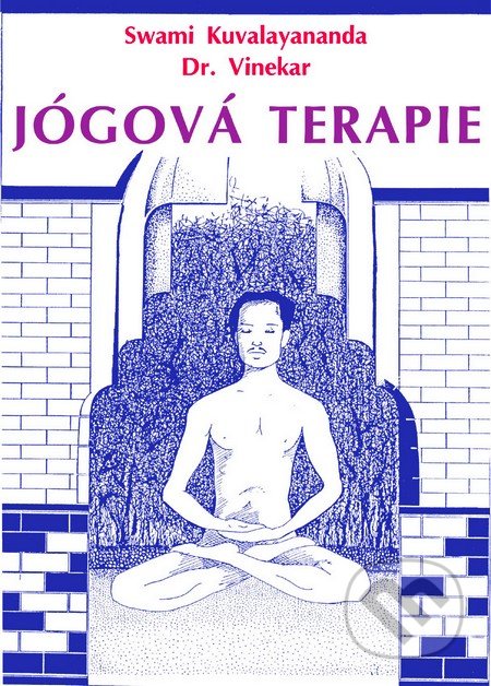 Jógová terapie - Swami Kuvalayananda, Dr. Vinekar, CAD PRESS, 2007
