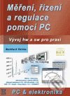 Měření, řízení a regulace pomocí PC - Burkhard Kainka, BEN - technická literatura, 2003