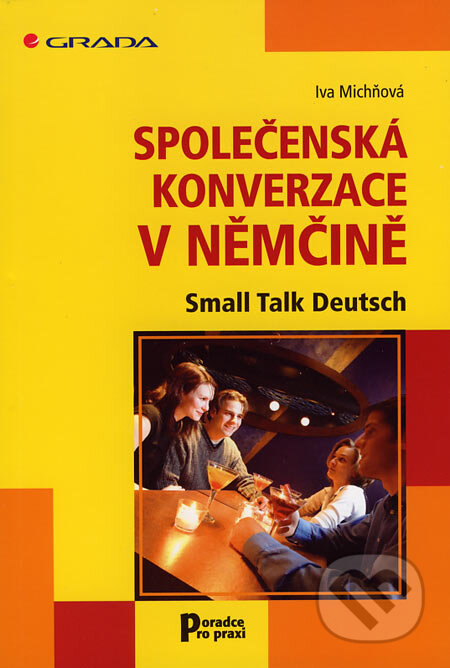 Společenská konverzace v němčině - Iva Michňová, Grada, 2007