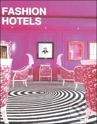 Fashion Hotels - Guy Dittrich, Te Neues, 2007