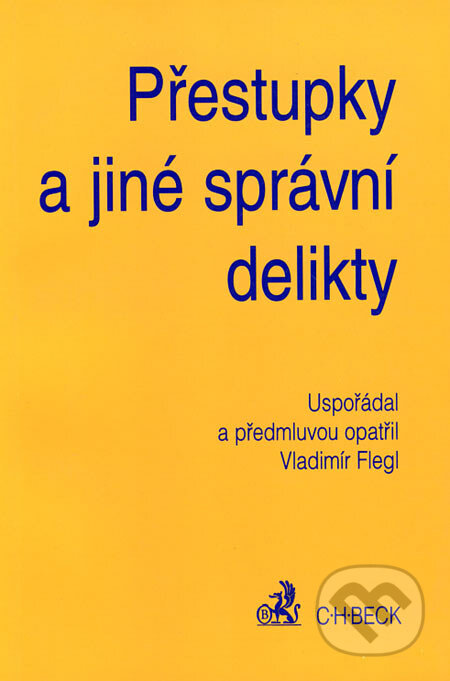 Přestupky a jiné správní delikty - Vladimír Flegl, C. H. Beck, 1998