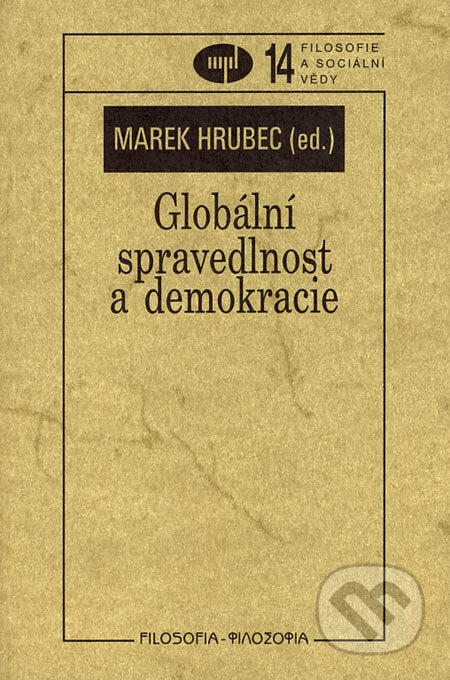Globální spravedlnost a demokracie - Marek Hrubec, Filosofia, 2004