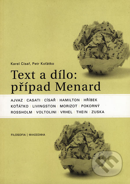 Text a dílo: případ Menard - Karel Císař, Petr Koťátko, Filosofia, 2004