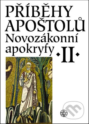 Novozákonní apokryfy II.: Příběhy apoštolů - Jan A. Dus, Vyšehrad, 2007