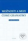 Možnosti a meze české gramatiky - František Štícha, Academia, 2006