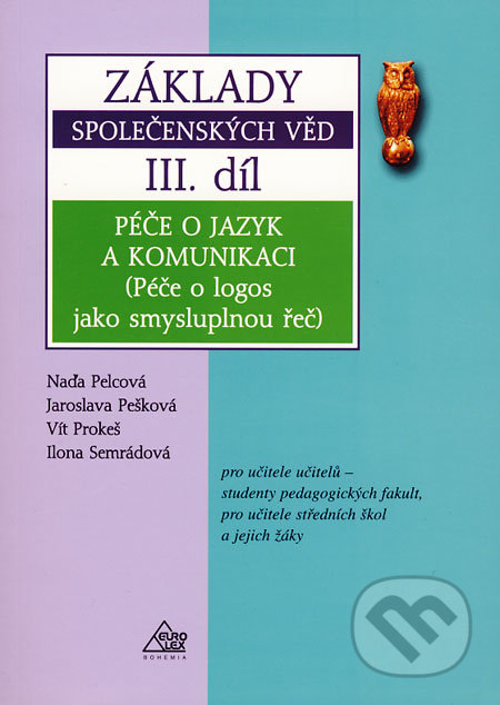Základy společenských věd III - Naďa Pelcová a kol., Eurolex Bohemia, 2005