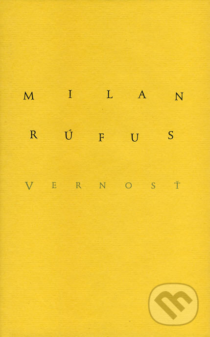 Vernosť - Milan Rúfus, Slovenský spisovateľ, 2007