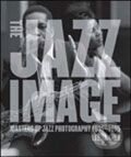 Jazz Image: Masters of Jazz Photography - Lee Tanner, 2007