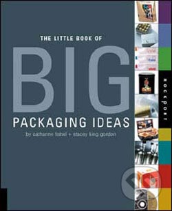 Little Book of Big Packaging Ideas, Rockport, 2007