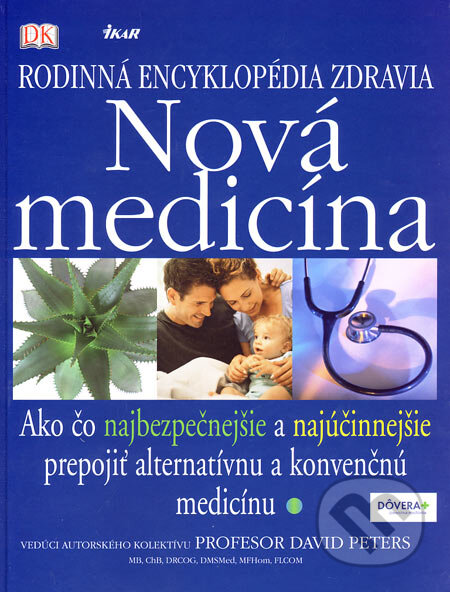 Nová medicína - Rodinná encyklopédia zdravia - Kolektív autorov, Ikar, 2007