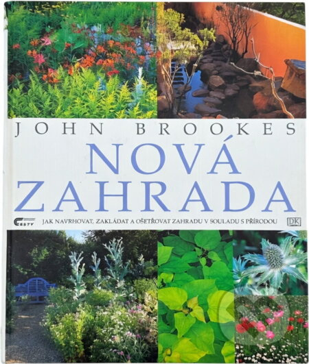 Kniha: Nová zahrada (John Brookes). , 2002