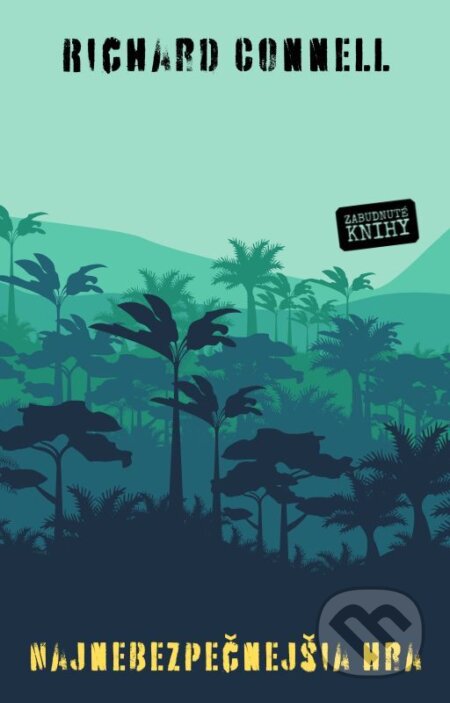 E-kniha: Najnebezpečnejšia hra (Richard Connell). Zabudnuté knihy, 2025