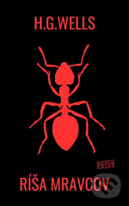 E-kniha: Ríša mravcov (Herbert George Wells). Zabudnuté knihy, 2025