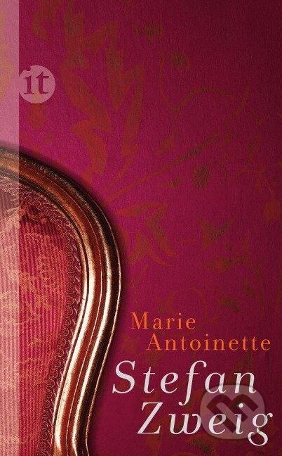 Kniha: Marie Antoinette (Stefan Zweig). Insel Verlag, 2013
