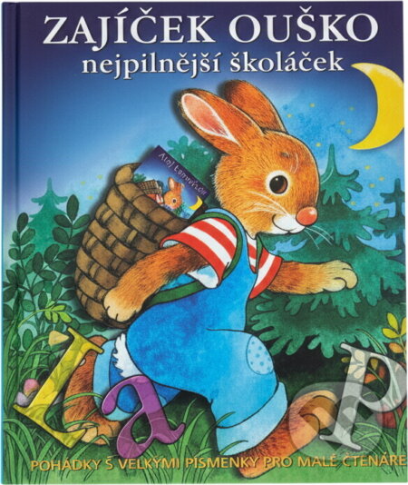 Kniha: Zajíček Ouško : nejpilnější školáček (Fortuna Print). Fortuna Print, 2006