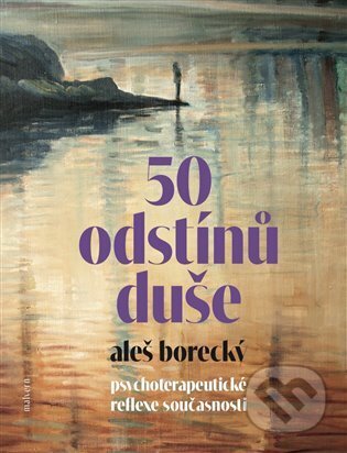 50 odstínů duše. Psychoterapeutické reflexe současnosti koupíte na Martinus.cz