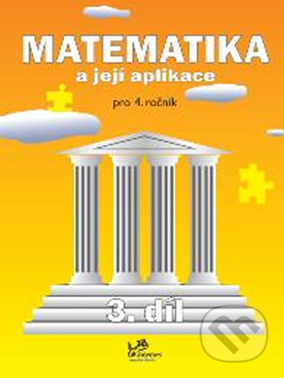 Matematika a její aplikace pro 4. ročník – 3. díl - Josef Molnár, Prodos, 2006