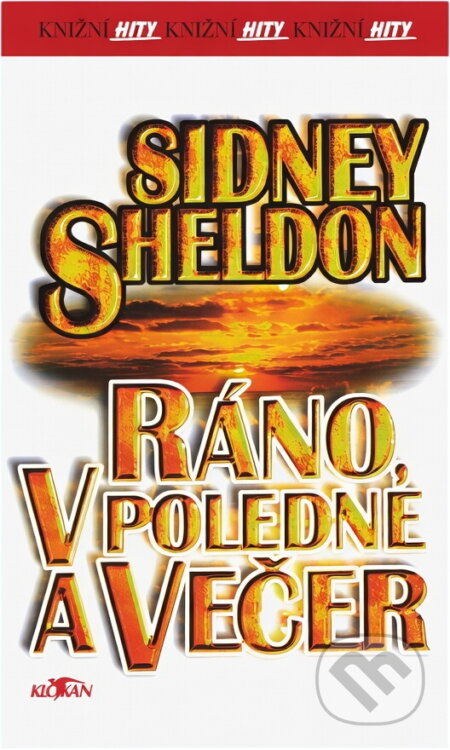 Kniha: Ráno, v poledne a večer (Sidney Sheldon). Alpress