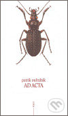 Ad acta - Patrik Ouředník, Torst, 2006