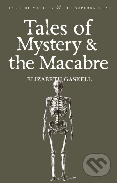 Tales of Mystery & the Macabre - Elizabeth Gaskell, Wordsworth, 2008