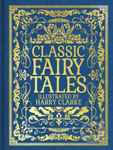 Classic Fairy Tales (Illustrated by Harry Clarke) - Charles Perrault