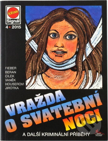 Kniha: Vražda o svatební noci : a další kriminální příběhy (Michal Fieber, Ladislav Beran, Roman Cílek, Jan J. Vaněk, Jiří Houser, Eva Houserová a Antonín Jirotka). Pražská vydavatelská společnost, 2015